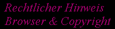 Rechtlicher Hinweis
Browser & Copyright