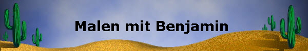 Malen mit Benjamin